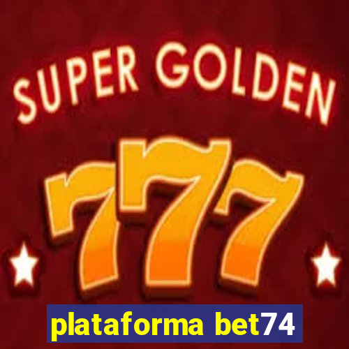 plataforma bet74